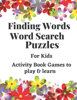 Paperback Finding Words Word Search Puzzles for kids: Activity Book Games to play & learn/: Activity Book for Kids, Word Search Puzzles (Pet Animals, Wild Anima [Large Print] Book