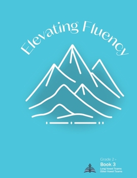 Paperback Elevating Fluency: Grade 2+ Book 3 Long Vowel Teams and Other Vowel Teams Book