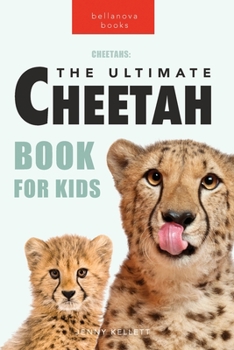 Paperback Cheetahs The Ultimate Cheetah Book for Kids: 100+ Amazing Cheetah Facts, Photos, Quiz + More Book