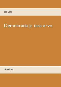 Paperback Demokratia ja tasa-arvo: Novelleja [Finnish] Book