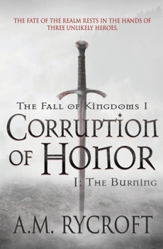 Corruption of Honor, Pt. I: The Burning