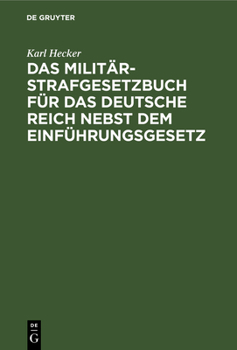 Hardcover Das Militär-Strafgesetzbuch Für Das Deutsche Reich Nebst Dem Einführungsgesetz [German] Book