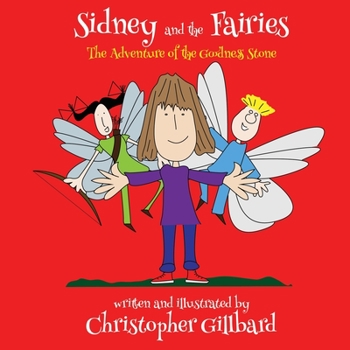 Sidney and the Fairies The adventure of the goodness stone