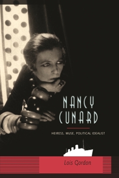 Hardcover Nancy Cunard: Heiress, Muse, Political Idealist Book