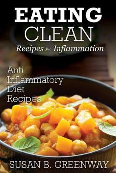 Paperback Eating Clean Recipes for Inflammation: Anti Inflammatory Diet Recipes Book