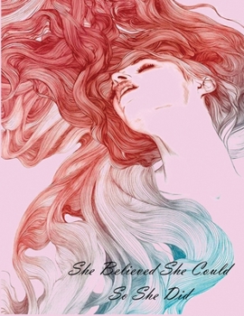 Paperback She believed She Could So She Did: Notebook ( unlined illustrated Transparent Backgrounds + Wide Lined Ruled Composition Notebook ) (8.5 x 11 Large Pr Book