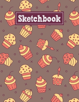 Paperback Sketchbook: 8.5 x 11 Notebook for Creative Drawing and Sketching Activities with Cupcakes Themed Cover Design Book