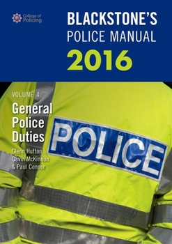 Paperback Blackstone's Police Manual Volume 4: General Police Duties 2016 Book