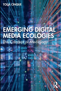 Paperback Emerging Digital Media Ecologies: The Concept of Medialogy Book