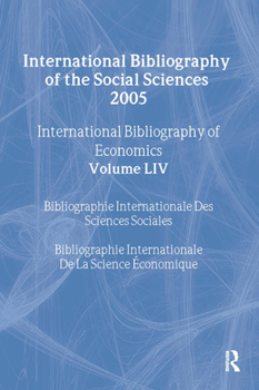 Ibss: Economics: 2005 Vol.54: International Bibliography of the Social Sciences