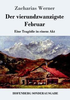 Paperback Der vierundzwanzigste Februar: Eine Tragödie in einem Akt [German] Book