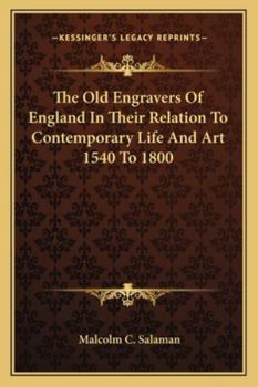 Paperback The Old Engravers Of England In Their Relation To Contemporary Life And Art 1540 To 1800 Book