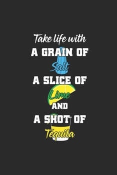 A Shot Of Tequila: Tequila, Dotted Bullet (6" x 9" - 120 pages) ~ Drink Themed Notebook for Daily Journal, Diary, and Gift