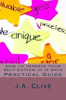 Paperback How to Improve Your Self-Esteem in 15 Days: Practical Guide Book