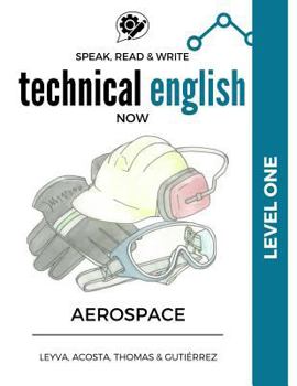 Paperback Speak, Read & Write Technical English Now: Level 1 - Aerospace Manufacturing Book