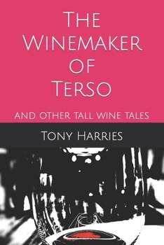 Paperback The Winemaker of Terso: and other tall wine tales Book