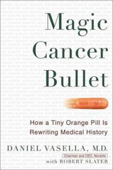 Hardcover Magic Cancer Bullet: How a Tiny Orange Pill Is Rewriting Medical History Book