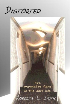 Paperback Distorted: Five imaginative short stories on the dark side. Book