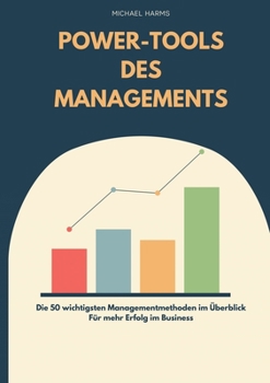 Paperback Die Power-Tools des Managements: 50 Managementmethoden für mehr Erfolg im Business [German] Book