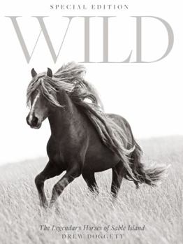 Hardcover Wild: the Legendary Horses of Sable Island (Special Ed.) Book