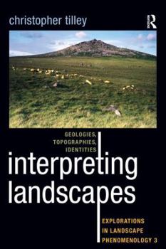 Paperback Interpreting Landscapes: Geologies, Topographies, Identities; Explorations in Landscape Phenomenology 3 Book