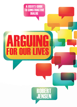 Paperback Arguing for Our Lives: A User's Guide to Constructive Dialog Book