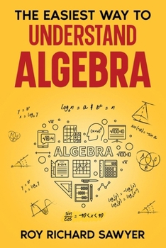 Paperback The Easiest Way to Understand Algebra: Algebra equations with answers and solutions Book