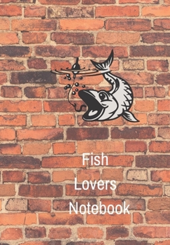 Paperback Fish Lovers Notebook: Journal for Animal Lovers of the Fish Persuasion Remember Those Important Things by Using This Notebook for Your Remin Book