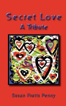 Paperback Secret Love: A Tribute Book