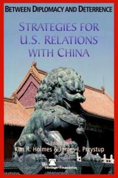 Paperback Between Diplomacy and Deterrence: Strategies for U.S. Relations with China Book