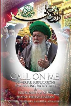 Paperback Call on Me: Powerful Supplications for Healing, Protection & Fulfillment of Needs Book