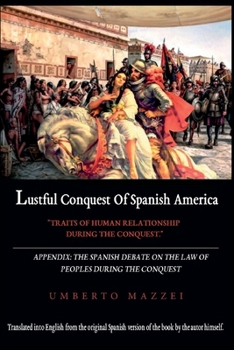 Lustful Conquest of Spanish America.