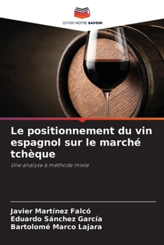 Paperback Le positionnement du vin espagnol sur le marché tchèque [French] Book
