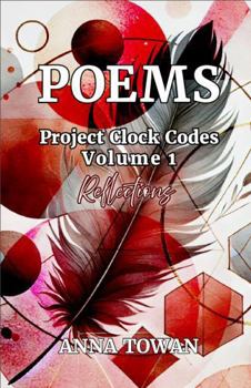 Paperback Poems Project Clock Codes: Volume 1 Reflections Book