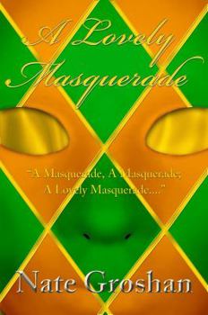 Paperback A Lovely Masquerade: Book One: Welcome to the Masquerade Book