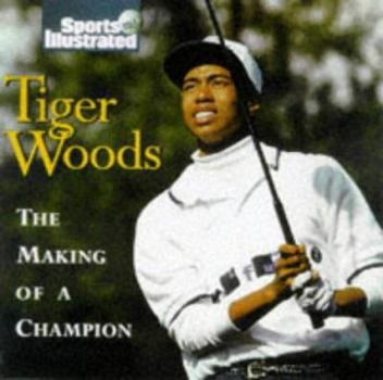 Paperback Tiger Woods: The Making of a Champion Book