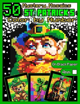 Paperback Mystery Mosaics Color by Number: 50 St. Patrick's Day Pages: Pixel Art Coloring Book with St. Patrick's Day Hidden Images, Color Quest on Black Paper, Book