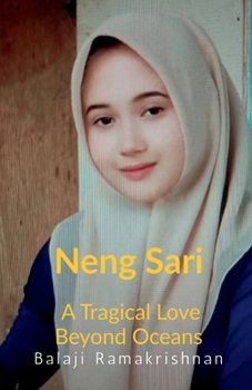 Neng Sari: A Tragical Love Beyond the Oceans