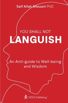 Paperback You Shall Not Languish: An Anti-guide to Well-being and Wisdom Book