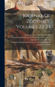 Hardcover Journal Of Zoöphily, Volumes 22-23 Book