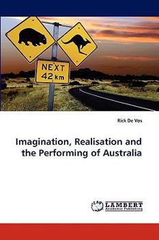 Paperback Imagination, Realisation and the Performing of Australia Book