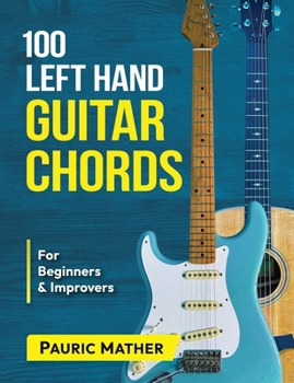 Paperback 100 Left Hand Guitar Chords: For Beginners & Improvers Book