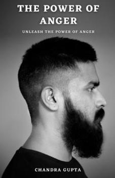Paperback The Power of Anger: Unleash the power of anger Book