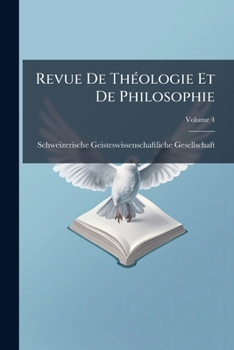 Revue De Théologie Et De Philosophie, Volume 4