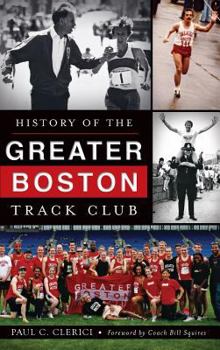 Hardcover History of the Greater Boston Track Club Book