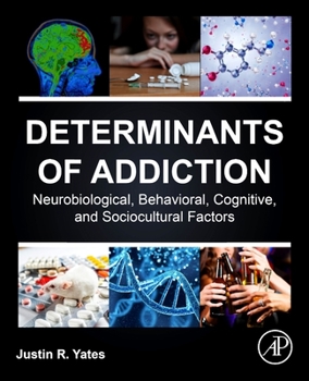 Paperback Determinants of Addiction: Neurobiological, Behavioral, Cognitive, and Sociocultural Factors Book