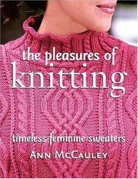 Paperback The Pleasures of Knitting: Timeless Feminine Sweaters Book