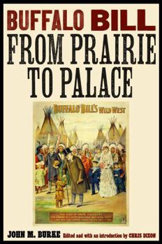 From Prairie to Palace: The Lost Biography of Buffalo Bill - Book  of the Papers of William F. "Buffalo Bill" Cody