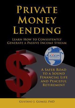 Hardcover Private Money Lending Learn How to Consistently Generate a Passive Income Stream Book