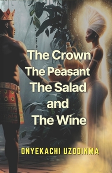Paperback The Crown, the Peasant, the Salad and the Wine Book